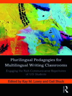 cover image of Plurilingual Pedagogies for Multilingual Writing Classrooms